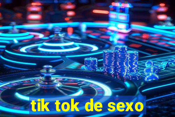 tik tok de sexo